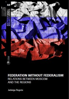 Federation without federalism. Relations between Moscow and the regions