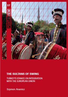  The Sultans of Swing. Turkey's stance on integration with the European Union